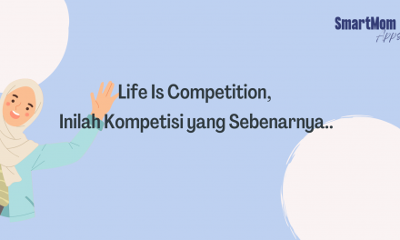 Life Is Competition, Inilah Kompetisi yang Sebenarnya..